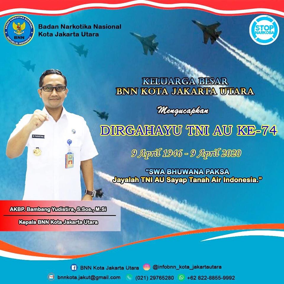 Keluarga Besar BNN Kota Jakarta Utara mengucapkan, Dirgahayu TNI AU ke-74 Keluarga Besar BNN Kota Jakarta Utara mengucapkan, Dirgahayu TNI AU ke-74