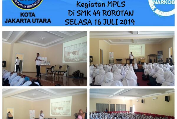 Diseminasi Informasi melalui Sosialisasi Bahaya Narkoba kegiatan MPLS di SMK Negeri 49 jakarta utara Selasa , 16 Juli 2019