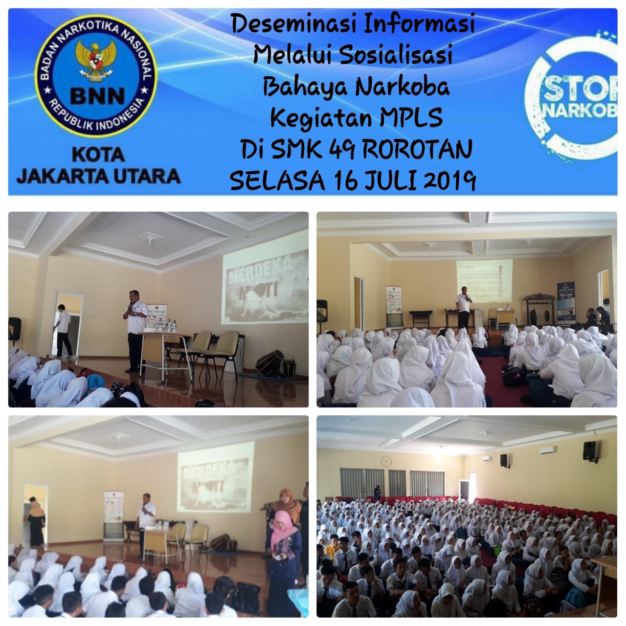 Diseminasi Informasi melalui Sosialisasi Bahaya Narkoba kegiatan MPLS di SMK Negeri 49 jakarta utara Selasa , 16 Juli 2019 Diseminasi Informasi melalui Sosialisasi Bahaya Narkoba kegiatan MPLS di SMK Negeri 49 jakarta utara Selasa , 16 Juli 2019