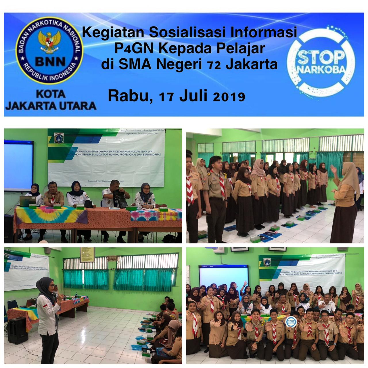 Diseminasi Informasi melalui Sosialisasi Bahaya Penyalahgunaan Narkoba Kepada SMA Negeri 72 Jakarta Utara Rabu, 17 Juli 2019 Diseminasi Informasi melalui Sosialisasi Bahaya Penyalahgunaan Narkoba Kepada SMA Negeri 72 Jakarta Utara Rabu, 17 Juli 2019