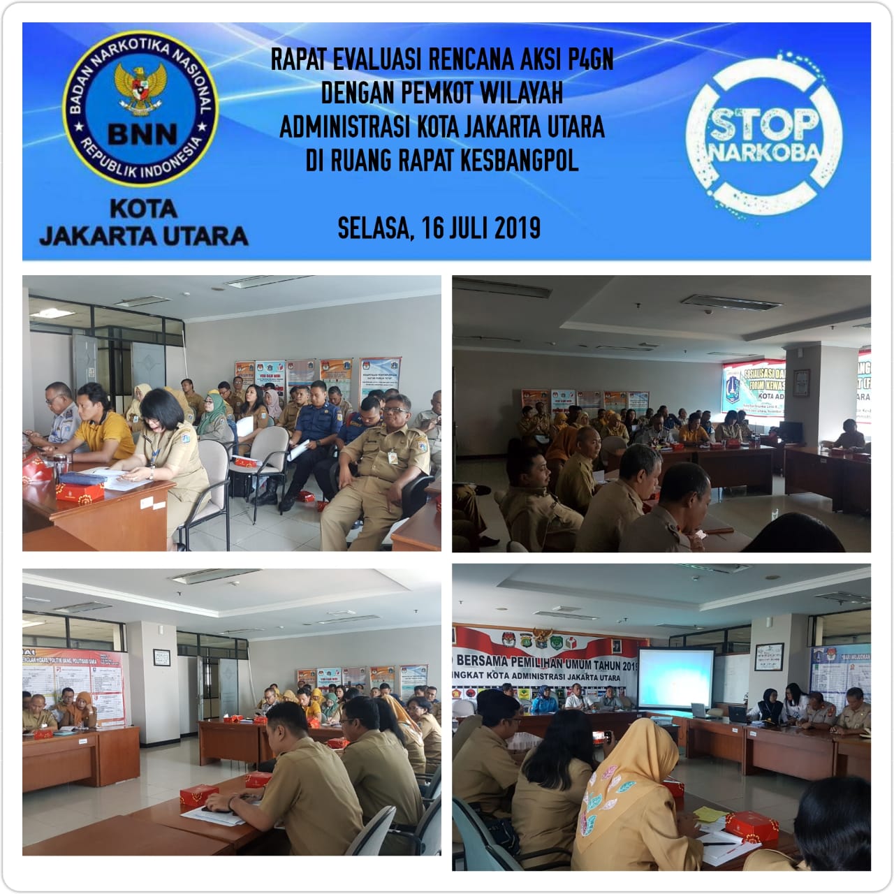 Rapat Evaluasi Rencana Aksi P4GN Menindaklanjuti Instruksi Walikota no. 11 Th.2019 Mengenai Rencana Aksi P4GN di Pemerintahan Kota Jakarta Utara Selasa, 16 Juli 2019 Rapat Evaluasi Rencana Aksi P4GN Menindaklanjuti Instruksi Walikota no. 11 Th.2019 Mengenai Rencana Aksi P4GN di Pemerintahan Kota Jakarta Utara Selasa, 16 Juli 2019