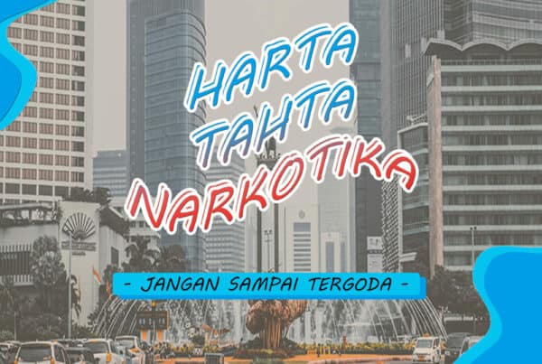 Harta, Tahta, Narkotika. Jangan Sampai Tergoda!