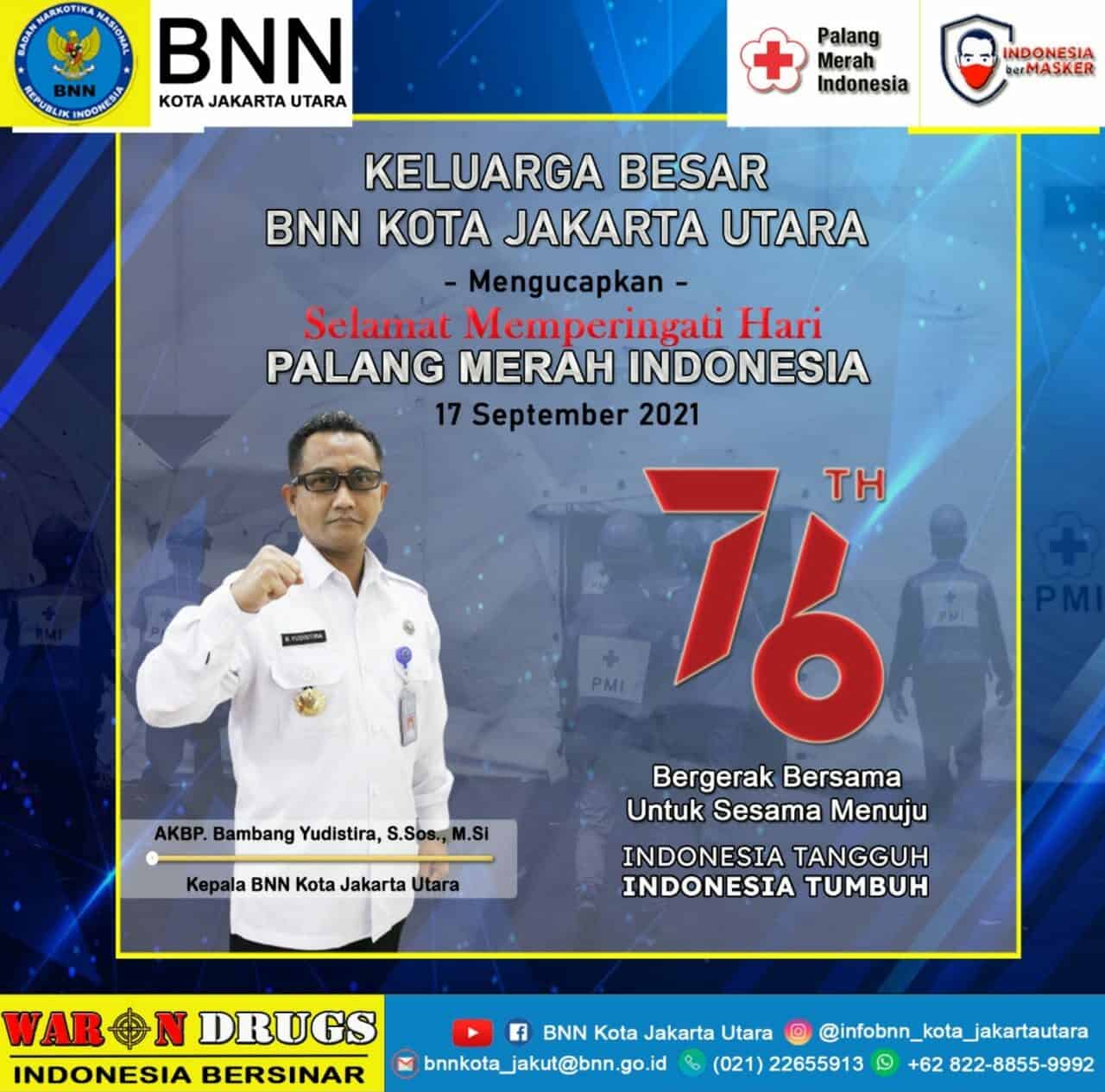 KEPALA BNNK JAKUT MENGUCAPKAN "Selamat Memperingati Hari Palang Merah Indonesia ke-76" KEPALA BNNK JAKUT MENGUCAPKAN "Selamat Memperingati Hari Palang Merah Indonesia ke-76"
