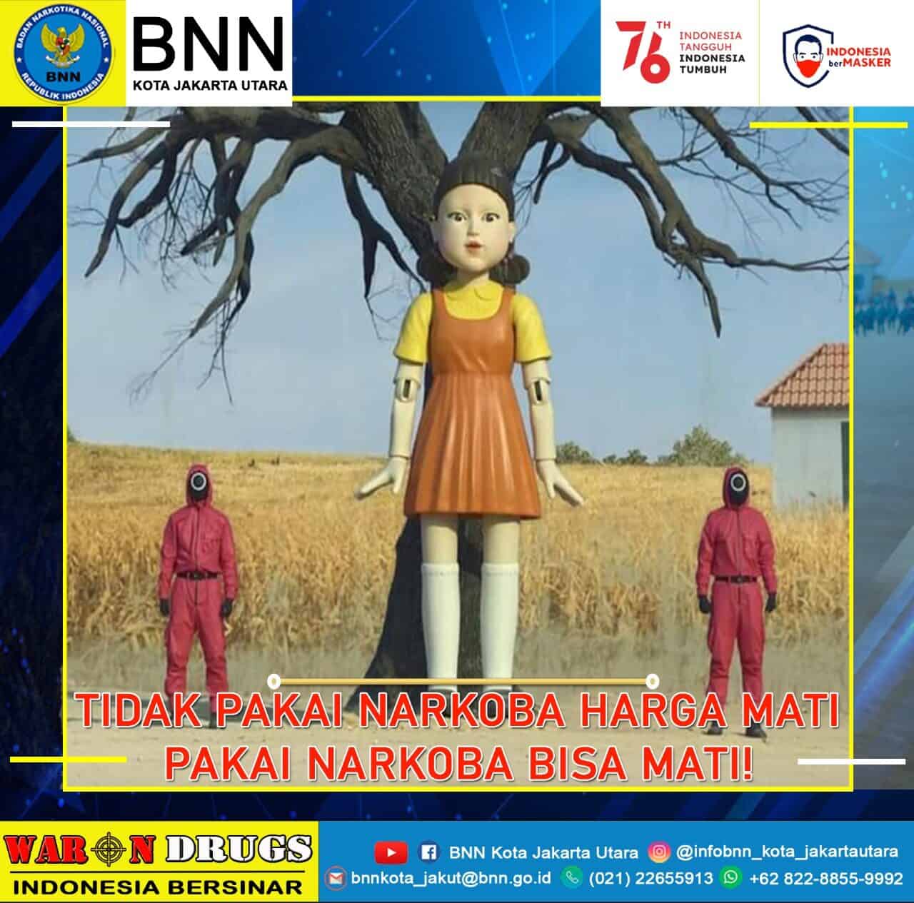 Tidak Pakai Narkoba Harga Mati, Pakai Narkoba Bisa Mati! Tidak Pakai Narkoba Harga Mati, Pakai Narkoba Bisa Mati!