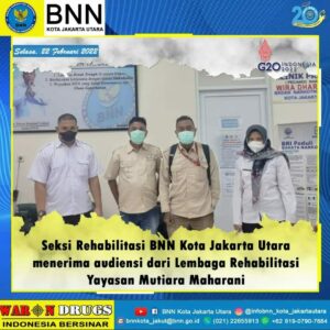 melalui Seksi Rehabilitasi BNN Kota Jakarta Utara menerima Audiensi dari Lembaga Rehabilitasi Yayasan Mutiara Maharani