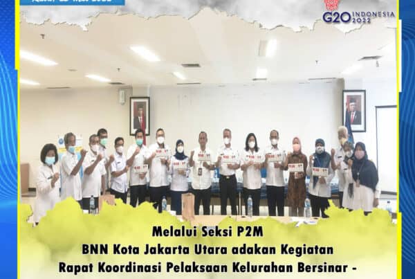 Wujudkan Kelurahan Bersinar di wilayah Kota Administrasi Jakarta Utara, Seksi P2M BNN Kota Jakarta Utara adakan kegiatan Rapat Koordinasi
