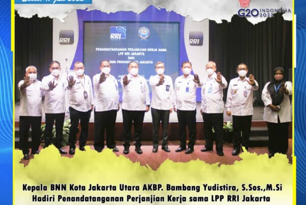 Kepala BNNK Jakut Hadiri penandatanganan perjanjian Kerja sama LPP RRI Jakarta dan BNN Provinsi DKI Jakarta Kepala BNNK Jakut Hadiri penandatanganan perjanjian Kerja sama LPP RRI Jakarta dan BNN Provinsi DKI Jakarta