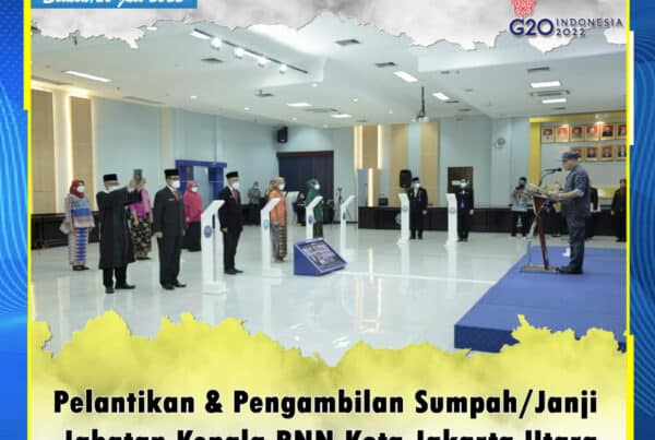Pelantikan & Pengambilan Sumpah/Janji Jabatan Kepala BNN Kota Jakarta Utara