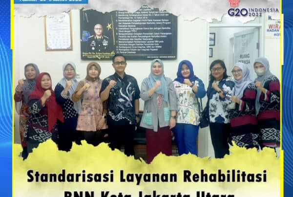 Standarisasi Layanan Rehabilitasi BNN Kota Jakarta Utara
