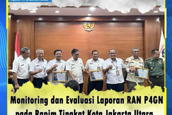 Monitoring dan Evaluasi Laporan RAN P4GN pada Rapim Tingkat Kota Jakarta Utara