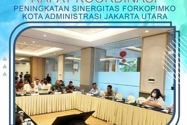 Rapat Koordinasi Peningkatan Sinergitas Forkopimko Kota Administrasi Jakarta Utara