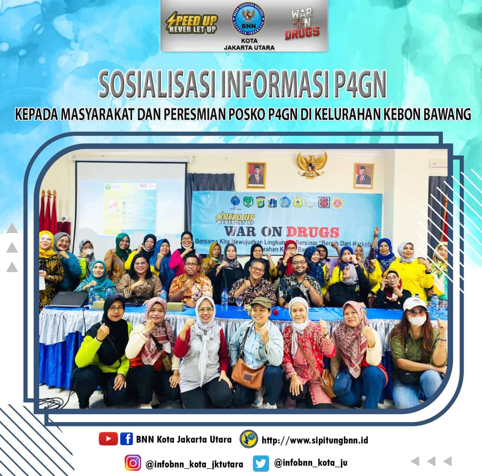 Sosialisasi P4GN di Kelurahan Kebon Bawang, Jakarta Utara Sosialisasi P4GN di Kelurahan Kebon Bawang, Jakarta Utara