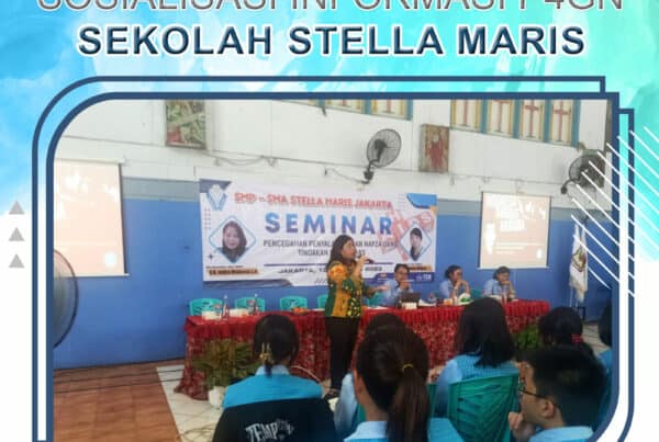 SOSIALISASI INFORMASI P4GN SDI SEKOLAH STELLA MARIS, JAKARTA UTARA