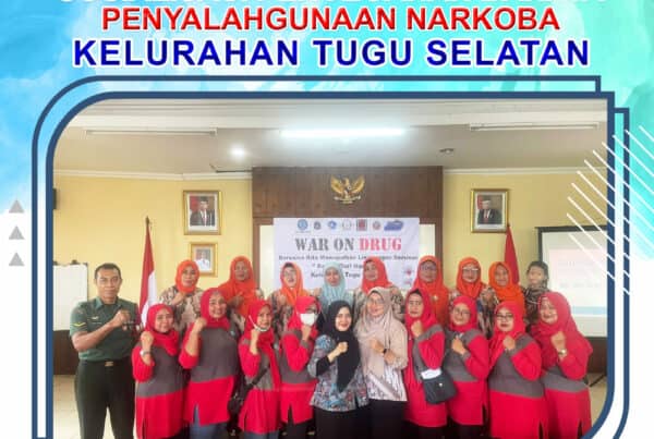 SOSIALISASI BAHAYA NARKOBA PADA IBU – IBU KADER DASAWISMA KELURAHAN TUGU SELATAN