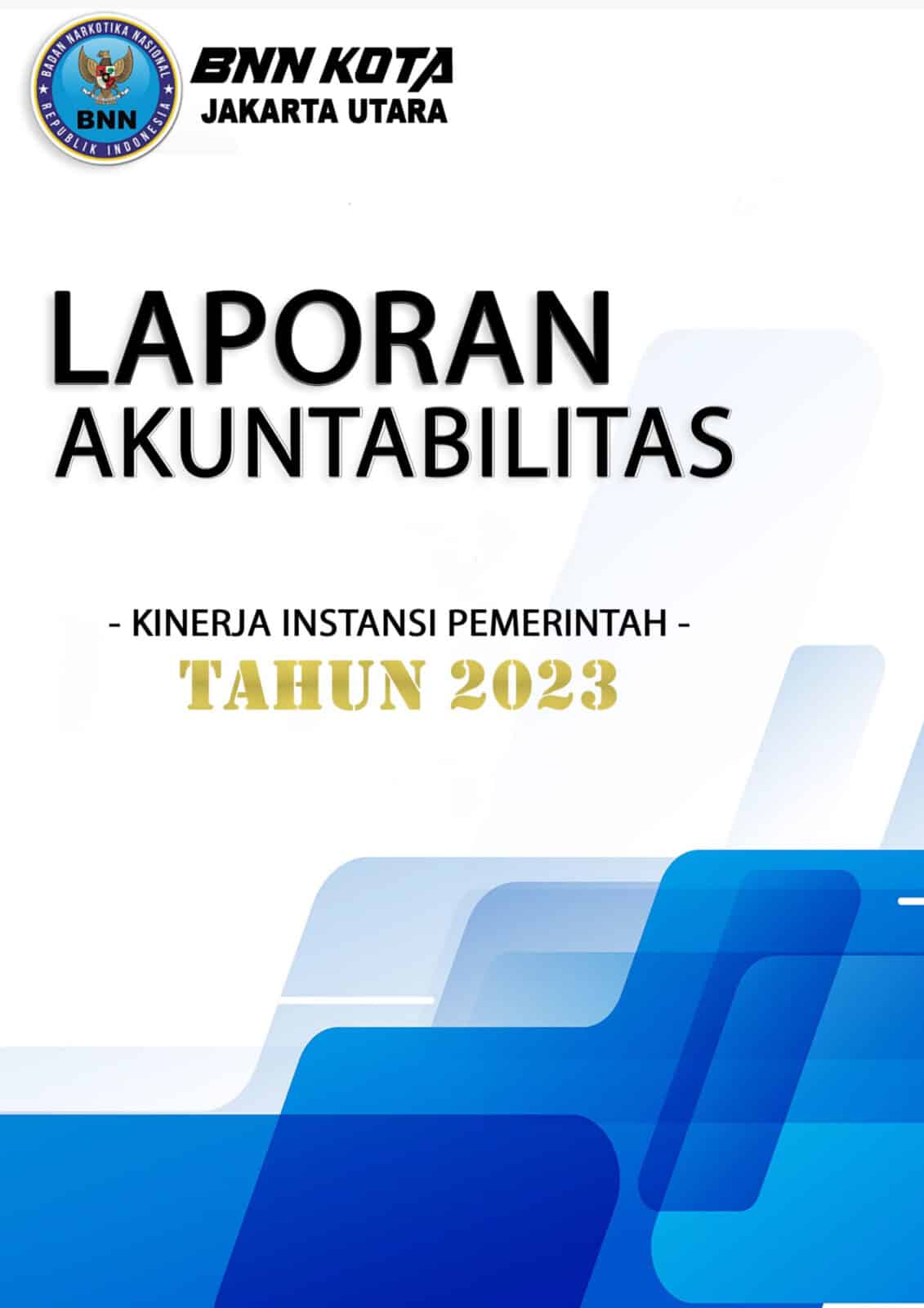 LAPORAN AKUNTABILITAS KINERJA INSTANSI PEMERINTAH BNN KOTA JAKARTA UTARA TAHUN 2023