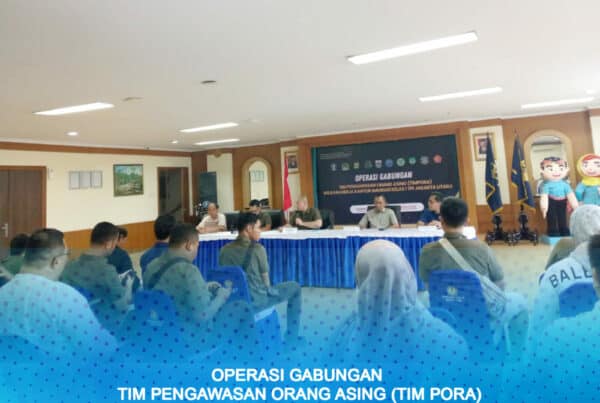 OPERASI GABUNGAN TIM PENGAWASAN ORANG ASING (TIM PORA) WILAYAH KERJA KANTOR IMIGRASI KELAS I TPI JAKARTA UTARA OPERASI GABUNGAN TIM PENGAWASAN ORANG ASING (TIM PORA) WILAYAH KERJA KANTOR IMIGRASI KELAS I TPI JAKARTA UTARA