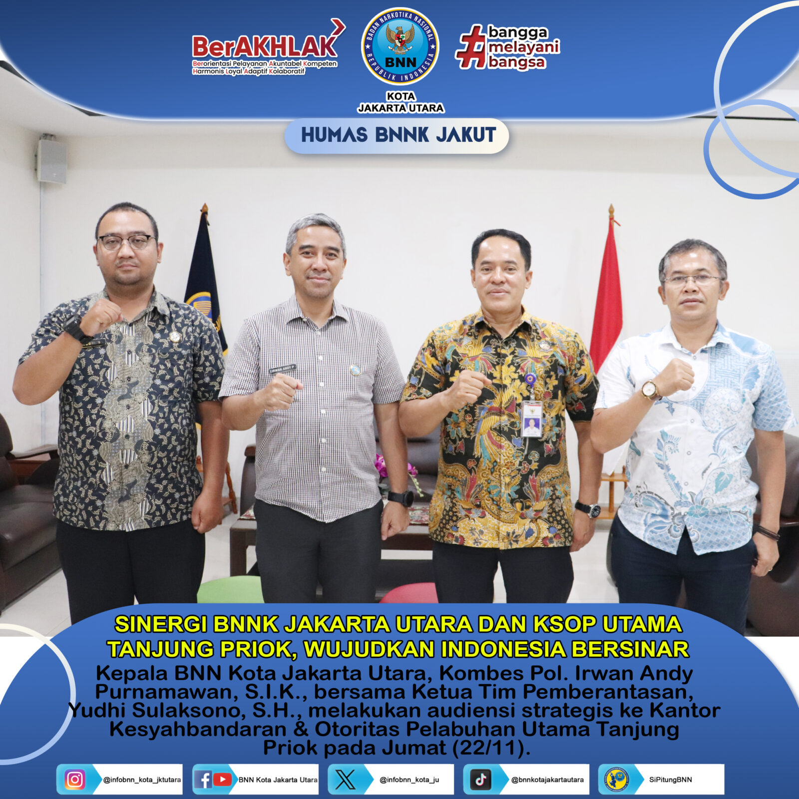 SINERGI BNNK JAKARTA UTARA DAN KESYAHBANDARAN & OTORITAS PELABUHAN UTAMA TANJUNG PRIOK WUJUDKAN INDONESIA BERSINAR SINERGI BNNK JAKARTA UTARA DAN KESYAHBANDARAN TANJUNG PRIOK WUJUDKAN INDONESIA BERSINAR